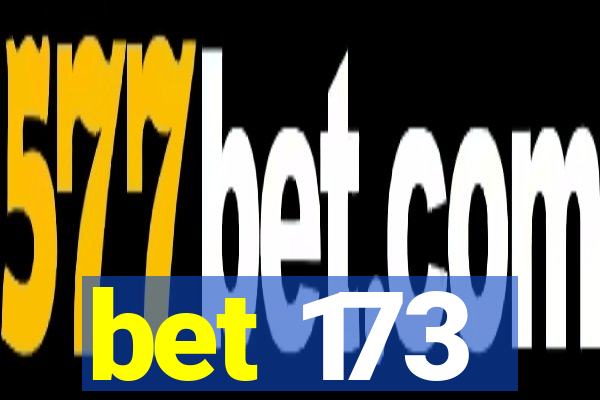 bet 173